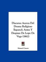 Discurso Acerca Del Drama Religioso Espanol: Antes Y Despues De Lope De Vega (1862) 1149748524 Book Cover