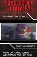 Speedsuit Powers: The Opposition: Book Two 0996104534 Book Cover