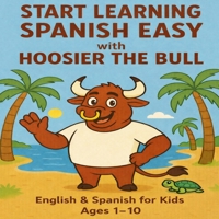Start Learning Spanish Easy with Hoosier The Bull B0GDHTVV37 Book Cover