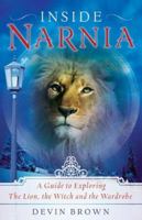 Inside Narnia: A Guide to Exploring The Lion, the Witch and the Wardrobe 0801065992 Book Cover