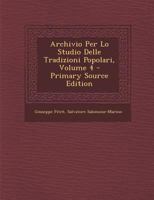Archivio Per Lo Studio Delle Tradizioni Popolari, Volume 4 1287527256 Book Cover