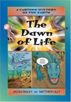The Dawn of Life (A Cartoon History of the Earth) 1553370724 Book Cover