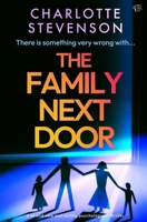 The Family Next Door: A Brand New Nail-Biting Psychological Thriller 1917449518 Book Cover