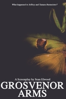 Grosvenor Arms: A Screenplay by Sean Elwood 1710698403 Book Cover