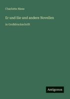 Er und Sie und andere Novellen: in Großdruckschrift (German Edition) 3566063797 Book Cover