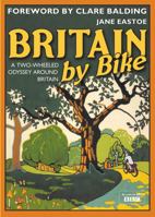 Britain by Bike: A Two-Wheeled Odyssey Around Britain 1906388717 Book Cover