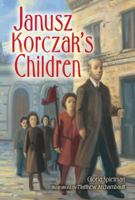 Janusz Korczaks Children (Kar-Ben for Older Readers) 1580132553 Book Cover