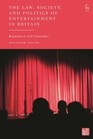 The Law, Society, and Politics of Entertainment in Britain: Regulation or Self-Censorship? 1509988661 Book Cover