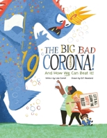 The Big Bad Coronavirus!: And How We Can Beat It! 1939322367 Book Cover