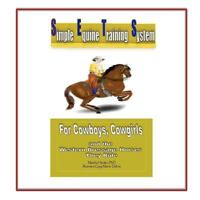 Simple Equine Training System: For Cowboys, Cowgirls and the Western Dressage Horses they Ride 1480052574 Book Cover