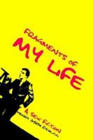 Fragments of My Life: A Sex Fiction 0595308465 Book Cover