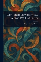 Withered Leaves From Memory's Garland 9376801083 Book Cover