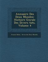 Annuaire Des Deux Mondes: Histoire G�n�rale Des Divers �tats, Volume 4 1286933552 Book Cover