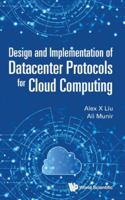 Design and Implementation of Datacenter Protocols for Cloud Computing 9811224048 Book Cover