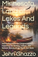 Minnesota, Land of Lakes And Legends: Fascinating Facts and Original Poems Capturing the History, Culture, and Natural Beauty of the North Star State (Minnesota Uncovered Series) B0GTLSZ4LS Book Cover