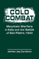 Cold Combat: Mountain Warfare in Italy and the Battle of San Pietro, 1943 1962551784 Book Cover