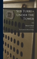 Sub Turri = Under the Tower: the Yearbook of Boston College; 1944 1014810841 Book Cover