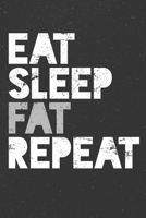 Eat Sleep Fat Repeat Butter Diet Ketones Ketosis: Unlined / Plain Eat Sleep / Journal Sketchbook Gift - ( 6 x 9 inches - approx DIN A 5 ) - 120 Pages || Softcover 1661563082 Book Cover