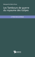 Les Tambours de guerre du royaume des tulipes (French Edition) 2342042124 Book Cover