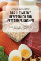 Das Ultimative Rezeptbuch F?r Fettarmes Kochen 1804653586 Book Cover