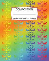 Composition 100 Pages Wide Ruled 7.5 X 9.25 Inches: Unicorn Rainbow Soft Cover Elementary School Notebook 1079674764 Book Cover