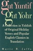 Gut Yuntif, Gut Yohr: A Collection in Yiddish of Original Holiday Verses and Popular English Classicsin Translation 0806503904 Book Cover