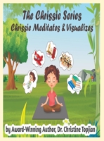 Chrissie Meditates & Visualizes 1778070329 Book Cover