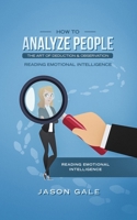 How To Analyze People The Art of Deduction & Observation: Reading Emotional Intelligence 1686428901 Book Cover