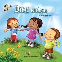 Dieu est bon: Le Psaume 34 (Chapitres de la Bible pour enfants) (French Edition) 1634743342 Book Cover