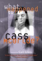 What Happened to Cass McBride? 0316166391 Book Cover