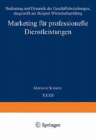 Marketing Fur Professionelle Dienstleistungen: Bedeutung Und Dynamik Der Geschaftsbeziehungen, Dargestellt Am Beispiel Wirtschaftsprufung 3409136967 Book Cover