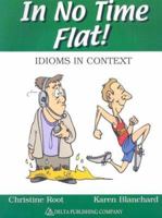 In No Time Flat!: Idioms in Context 1887744347 Book Cover