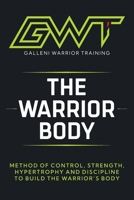 GWT - THE WARRIOR BODY METHOD: The Complete System to Build Strength, Control Your Body, and Perform at a Higher Level B0GY923KDY Book Cover