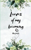 Leaves of My Becoming A journey of Soul, Seasons & Silence. 9372133205 Book Cover