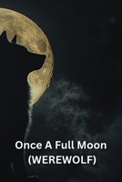 Once A Full Moon (WEREWOLF) B0DRZ1TJ3X Book Cover