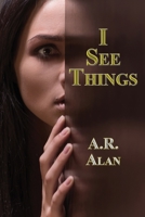I See Things 1515410188 Book Cover