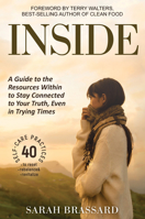 Inside: A Guide to the Resources Within to Stay Connected to Your Truth, Even in Trying Times With 40 Self-Care Practices That You Can Use Today 1946697869 Book Cover