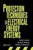 Protection Techniques in Electrical Energy Systems 0367401649 Book Cover