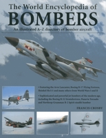 The World Encyclopedia of Bombers: An Illustrated A-Z Directory of Bomber Aircraft 0681068787 Book Cover