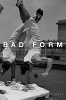 Bad Form: Social Mistakes and the Nineteenth-Century Novel 0199948534 Book Cover