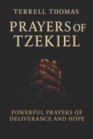 Prayers of Tzekiel: Powerful Prayers of Deliverance and Hope B0FL1ZZ9FF Book Cover
