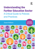 Understanding the Further Education Sector: A Critical Guide to Policies and Practices 1909330213 Book Cover