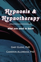 Hypnosis & Hypnotherapy: What You Need to Know B0DRDGVZLF Book Cover
