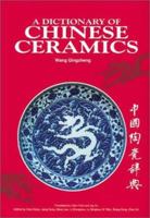 A Dictionary of Chinese Ceramics 9810460236 Book Cover