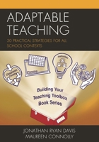 Adaptable Teaching: 30 Practical Strategies for All School Contexts 1475849737 Book Cover