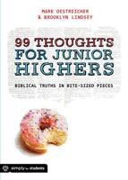 99 Thoughts For Junior Highers: Biblical Truths in Bite-Sized Pieces 1470710285 Book Cover