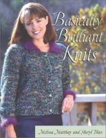 Basically Brilliant Knits 1564774775 Book Cover