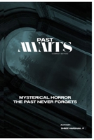 PAST AWAITS(COMPACT EDITION): THE PAST NEVER FORGETS B0FFJSZH58 Book Cover
