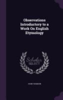 Observations Introductory To A Work On English Etymology 1104651092 Book Cover