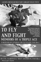 To Fly and Fight: Memoirs of a Triple Ace 0553292404 Book Cover